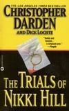 Christopher Darden et Dick Lochte - The Trials of Nikki Hill.