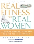 Rochelle Rice - Real Fitness for Real Women - A Unique Workout Program for the Plus-Size Woman.