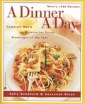 Sally Sondheim et Sazannah Sloan - A Dinner a Day - Complete Meals in Minutes for Every Weeknight of the Year.