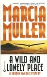 Marcia Muller - A Wild and Lonely Place.