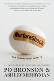 Po Bronson et Ashley Merryman - NurtureShock - New Thinking About Children.