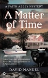 David Manuel - A Matter of Time - A Faith Abbey Mystery.