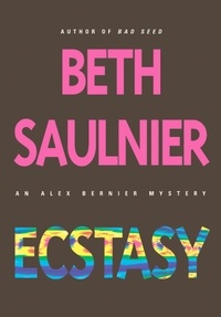 Beth Saulnier - Ecstasy - An Alex Bernier Mystery.