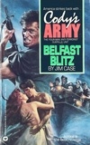 Jim Case - Cody's Army: Belfast Blitz.