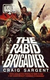 Craig Sargent - LAST RANGER: THE RABID BRIGADIER.