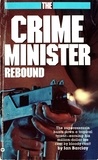 Ian Barclay - CRIME MINISTER: REBOUND.