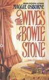 Maggie Osborne - The Wives of Bowie Stone.