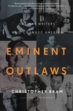 Christopher Bram - Eminent Outlaws - The Gay Writers Who Changed America.