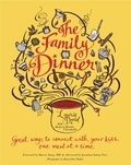 Laurie David et Kirstin Uhrenholdt - The Family Dinner - Great Ways to Connect with Your Kids, One Meal at a Time.