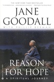 Jane Goodall et Phillip Berman - Reason for Hope - A Spiritual Journey.