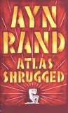 Ayn Rand - Atlas Shrugged.