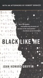 John Howard Griffin - Black Like Me.