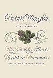 Peter Mayle - My twenty five years in provence.