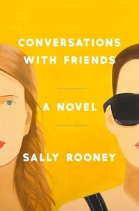 Sally Rooney - Conversations with Friends.