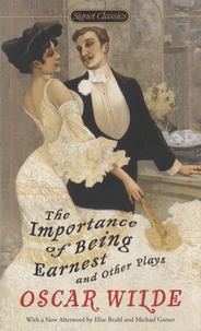 Oscar Wilde - The Importance of Being Earnest and Others Plays.