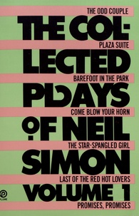 Neil Simon - The Collected Plays of Neil Simon - Volume 1, The Odd Couple ; Plaza Suite ; Barefoot in the Park ; Come Blow Your Horn ; The Star-Spangled Girl ; Last of the Red Hot Lovers ; Promises, Promises.