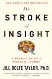 Jill Bolte Taylor - My Stroke of Insight - A Brain Scientist's Personal Journey.