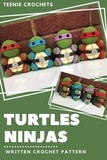  Teenie Crochets - Teenage Mutant Ninja Turtles - Written Crochet Pattern.