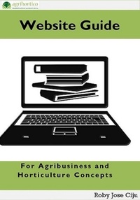  Roby Jose Ciju - Website Guide: For Agribusiness and Horticulture Concepts.