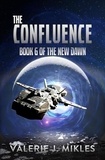  Valerie J Mikles - The Confluence - The New Dawn: Book 6 - The New Dawn, #6.