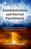  F. Wayne Mac Leod - Annihilationism and Eternal Punishment.
