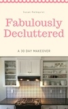  Susan Palmquist - Fabulously Decluttered-A 30 Day Makeover.