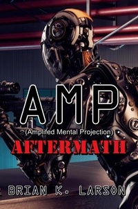  Brian K. Larson - Amp - Aftermath - Dark World Series, #2.