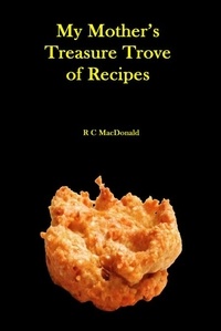  R C MacDonald - My Mother's Treasure Trove of Recipes.
