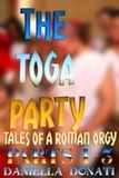  Daniella Donati - The Toga Party - Tales of A Roman Orgy: Parts 1-3.