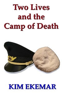  Kim Ekemar - Two Lives and the Camp of Death.