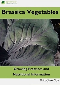  Roby Jose Ciju - Brassica Vegetables: Growing Practices and Nutritional Information.