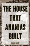  Joseph Saints - The House That Ananias Built.