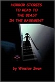  Winslow Swan - Horror Stories To Read To The Beast In The Basement.