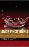  Victor D. Lopez - Amor Vincit Omnia - Cuentos de ciencia ficcion y ficcion especulativa, #7.