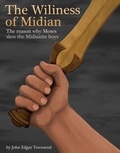  John Townsend - The Wiliness of Midian - the Reason Why Moses Slew the Midianite Boys.
