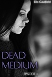  Ella Caulfield - Dead Medium - Dead Medium, #1.