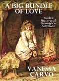  Vanessa Carvo - A Big Bundle of Love: Twelve Historical Romance Novellas.