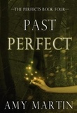  Amy Martin - Past Perfect - The Perfects, #4.