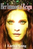 Larisa Long - Her Immortal Reign: Paranormal Fantasy Reverse Harem - Immortal Reign, #3.