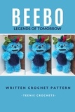  Teenie Crochets - Beebo Legends of Tomorrow - Written Crochet Pattern.