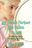  Bobi D Miles - My Tennis Partner Has Fallen In Love.