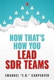  Emanuel "E.R." Carpenter - Now That's How You Lead SDR Teams.