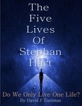  David F Eastman - The Five Lives of Stephan Hart.