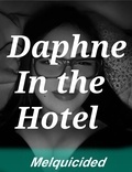  Melquicided - Daphne in the Hotel.
