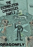  Chad Descoteaux - The Exoskeleton Chronicles Part 2: Dragonfly - The Exoskeleton Chronicles, #2.