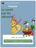  fenneceducation - Les Yeux - La santé par les aliments, #3.