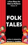  Marian Scadden - 5 Fun Plays for Kids to Perform Vol. IV: Folk Tales.