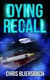  Chris Bliersbach - Dying to Recall (A Medical Thriller Series Book 2) - Table for Four Series, #2.