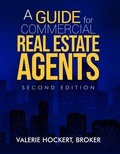  Valerie Hockert, PhD - A Guide for Commercial Real Estate Agents  Second Edition.