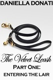  Daniella Donati - The Velvet Leash - Part One: Entering The Lair.